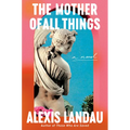 The Mother of All Things