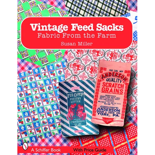 Vintage Feed Sacks: Fabric from the Farm