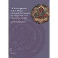 La Scuola Grande Di San Marco E Le Scuole in Venezia Tra Religiosita Laica E Funzione Sociale