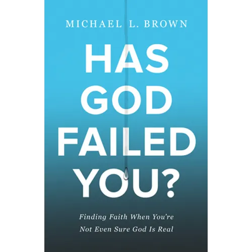 Has God Failed You?