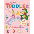 My First Toddler Coloring Book ABC & 123: Numbers, Letters, Shapes, and Animals coloring book for toddlers and preschoolers (Kids coloring activity bo