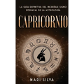 Capricornio: La guía definitiva del increíble signo zodiacal de la astrología