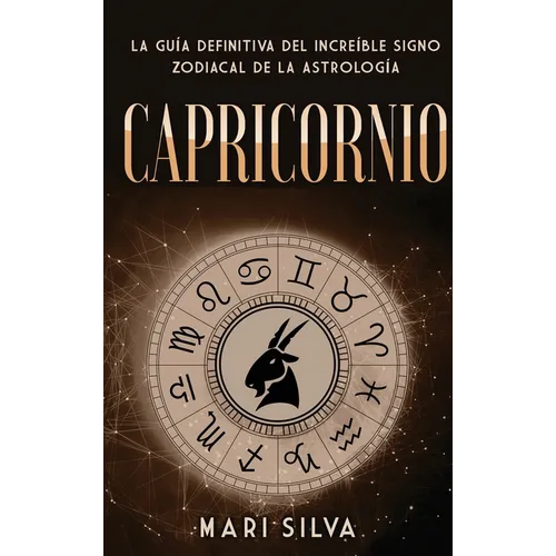 Capricornio: La guía definitiva del increíble signo zodiacal de la astrología