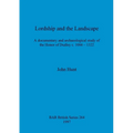 Lordship and the Landscape: A documentary and archaeological study of the Honor of Dudley c. 1066-1322