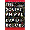 The Social Animal: The Hidden Sources of Love, Character, and Achievement