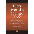 Kites Over the Mango Tree: Restoring Harmony Between Hindus and Muslims in Gujarat