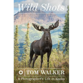 Wild Shots: A Photographer's Life in Alaska