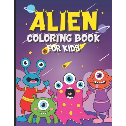 Alien Coloring Book for Kids: 30 Coloring Pages for Boys and Girls Ages 4-8