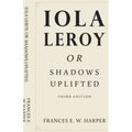 Iola Leroy, Or Shadows Uplifted