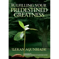 Fulfilling Your Predestined Greatness