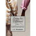 Living the Difference: An Enlightening Story Revealed for People of All Ages Straight or Gay