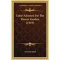 Color Schemes For The Flower Garden (1919)