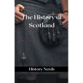 The History of Scotland