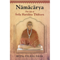Namacarya: The Life of Srila Haridasa Thakura