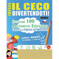 Impara Il Ceco Divertendoti! - Livello Avanzato: Intermedio a Difficile - Studiare 100 Argomenti Essenziali Grazie Alle Parole Intrecciate - Vol.1
