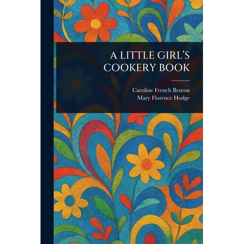 A Little Girl's Cookery Book