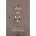 Sleep, My Little One - A Collection of Sleep & Dream Poems