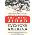 The Grand Jihad: How Islam and the Left Sabotage America