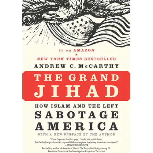 The Grand Jihad: How Islam and the Left Sabotage America