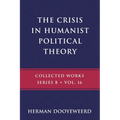 The Crisis in Humanist Political Theory: As Seen from a Calvinist Cosmology and Epistemology