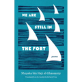 We Are Still in the Fort: Poems