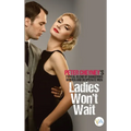 Ladies won't wait