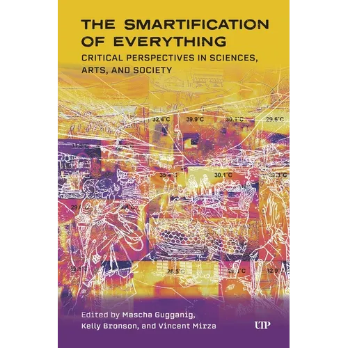 The Smartification of Everything: Critical Perspectives in Sciences, Arts, and Society