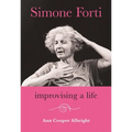Simone Forti: Improvising a Life