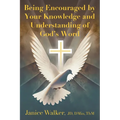Being Encouraged by Your Knowledge and Understanding of God's Word