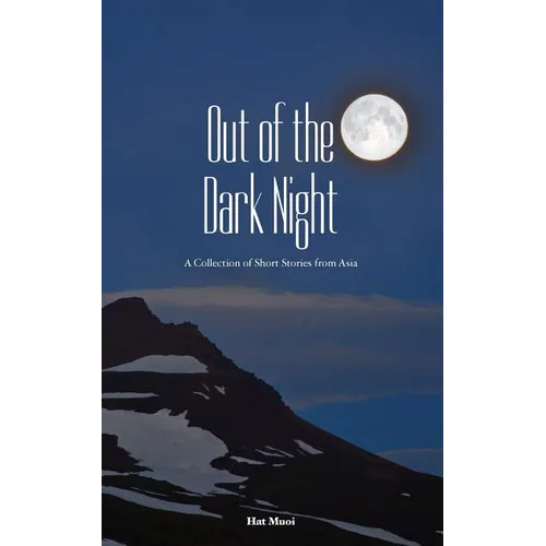 Out of the Dark Night: A Collection of Short Stories from Asia