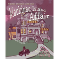 Walter Hudson and the Mackinac Island Affair