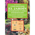 Cómo defender el jardín de parásitos y otras enfermedades