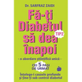 Fa-ti diabetul tip 2 sa dea inapoi: o abordare stiintifica unica: Intelege-i cauzele si tine-ti sub control diabetul!