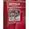 Antigua and Barbuda Business Law Handbook Volume 1 Strategic Information and Basic Laws
