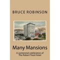 Many Mansions: A centennial celebration of The Robert Treat Hotel