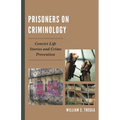Prisoners on Criminology: Convict Life Stories and Crime Prevention