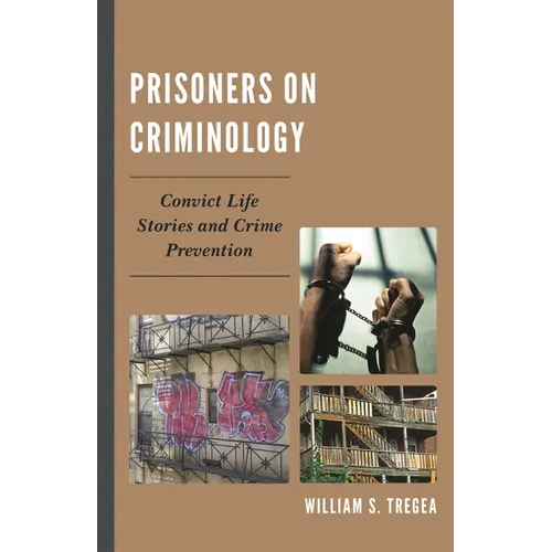 Prisoners on Criminology: Convict Life Stories and Crime Prevention