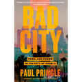 Bad City: Peril and Power in the City of Angels
