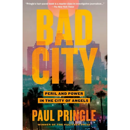 Bad City: Peril and Power in the City of Angels