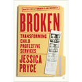 Broken: Transforming Child Protective Services--Notes of a Former Caseworker