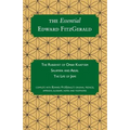 The Essential Edward FitzGerald: The Rubaiyat of Omar Khayyam. Salaman and Absal. The Life of Jami. Complete with Edward FitzGerald's original preface