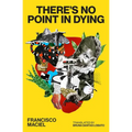 There's No Point in Dying