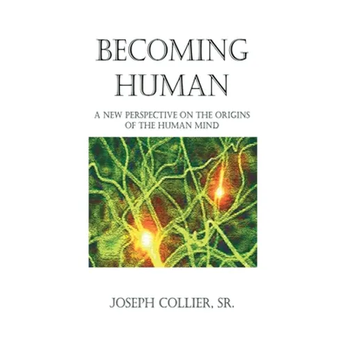 Becoming Human: A New Perspective on the Origins of the Human Mind