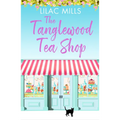 The Tanglewood Tea Shop: A Laugh Out Loud Romantic Comedy of New Starts and Finding Home