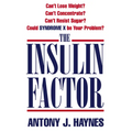 The Insulin Factor: Can't Lose Weight? Can't Concentrate? Can't Resist Sugar? Could Syndrome X Be Your Problem?
