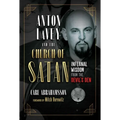 Anton Lavey and the Church of Satan: Infernal Wisdom from the Devil's Den