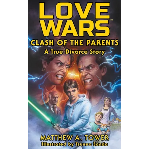 Love Wars - Clash of the Parents, A True Divorce Story - Memoir - Hardcover
