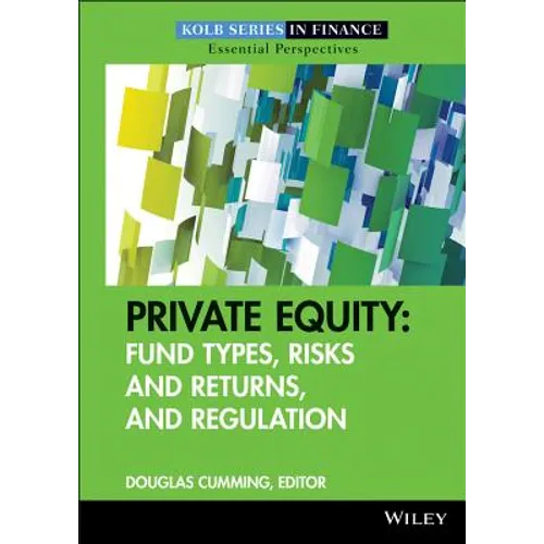 Private Equity: Fund Types, Risks and Returns, and Regulation