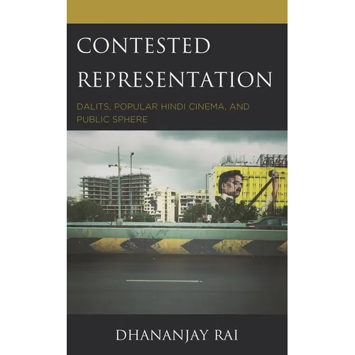 Contested Representation: Dalits, Popular Hindi Cinema, and Public Sphere