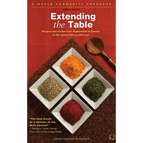 Extending the Table: Recipes and Stories from Afghanistan to Zambia in the Spirit of More-With-Less